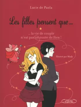 Couverture du produit · Les filles pensent que... la vie de couple n'est pas un conte de fées