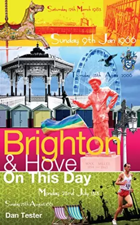 Couverture du produit · Brighton & Hove On This Day: History, Facts & Figures from Every Day of the Year