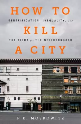 Couverture du produit · How to Kill a City: Gentrification, Inequality, and the Fight for the Neighborhood