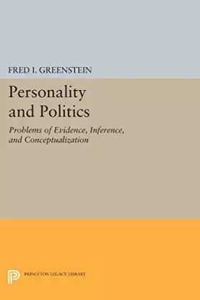 Couverture du produit · Personality and Politics: Problems of Evidence, Inference, and Conceptualization (Princeton Legacy Library)