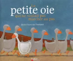 Couverture du produit · La petite oie qui ne voulait pas marcher au pas