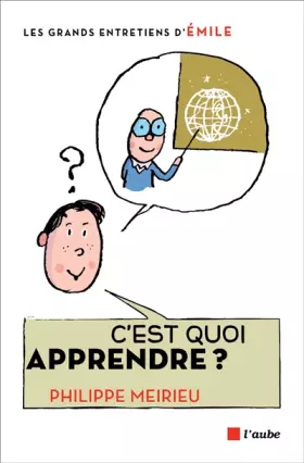 Couverture du produit · C'est quoi apprendre ? : Entretiens avec Emile