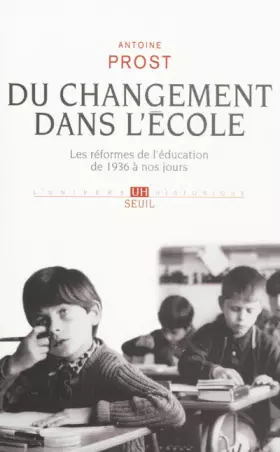 Couverture du produit · Du changement dans l'école. Les réformes de l'éducation de 1936 à nos jours