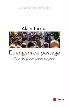Couverture du produit · Etrangers de passage : La mondialisation entre pauvres