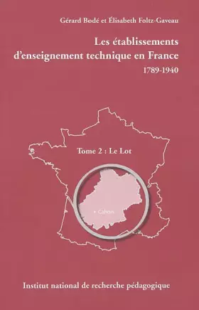Couverture du produit · Les établissements d'enseignement technique en France 1789-1940: Tome 2, Le Lot