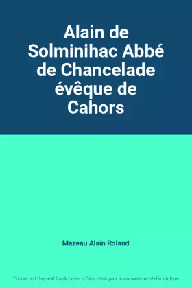Couverture du produit · Alain de Solminihac Abbé de Chancelade évêque de Cahors
