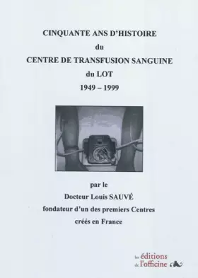 Couverture du produit · Cinquante d'histoire du Centre de Transfusion Sanguine: 1949-1999