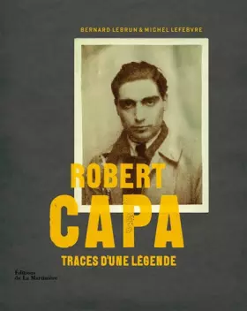 Couverture du produit · Robert Capa. Traces d'une légende