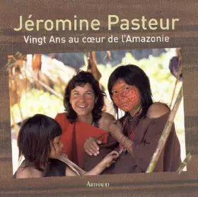 Couverture du produit · Vingt Ans au coeur de l'Amazonie