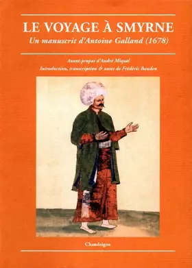 Couverture du produit · Le Voyage à Smyrne : Un manuscrit d'Antoine Galland, 1678