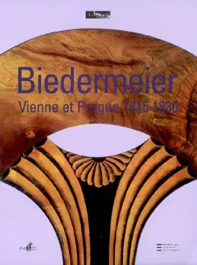 Couverture du produit · Biedermeier: De l'artisanat au design, Vienne et Prague 1815-1830