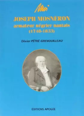 Couverture du produit · MOI JOSEPH MOSNERON ARMATEUR NEGRIER
