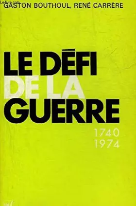 Couverture du produit · Le défi de la guerre, 1740-1974