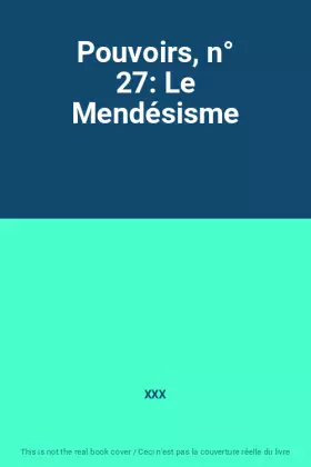 Couverture du produit · Pouvoirs, n° 27: Le Mendésisme