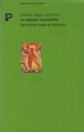 Couverture du produit · Le Citoyen impossible. Racines russes du léninisme