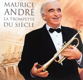 Couverture du produit · Maurice André - La Trompette du siècle (1 CD)