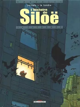 Couverture du produit · L'histoire de Siloë, Tome 1 : Psybombe