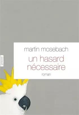 Couverture du produit · Un hasard nécessaire: Roman - traduit de l'allemand par Frédérique Laurent