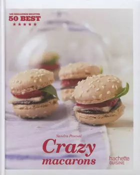 Couverture du produit · Crazy Macarons: 50 Best