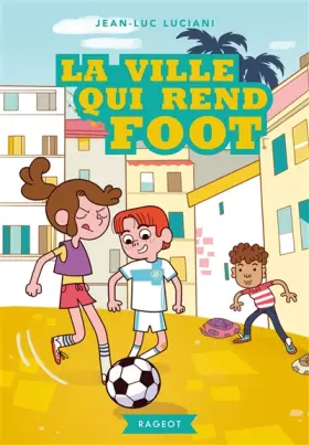 Couverture du produit · La ville qui rend foot