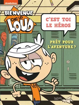 Couverture du produit · Bienvenue chez les Loud - C'est toi le héros