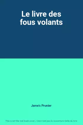 Couverture du produit · Le livre des fous volants