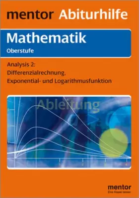 Couverture du produit · mentor Abiturhilfe: Mathematik Oberstufe: Analysis Teil 2: Differentialrechnung, Expontential- und Logarithmusfunktion. (Mentor