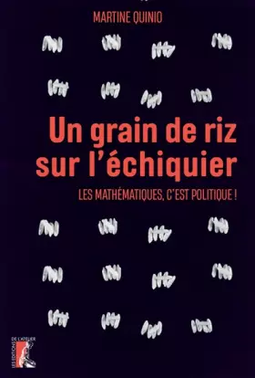 Couverture du produit · Un grain de riz sur l'échiquier: Les mathématiques, c'est politique !