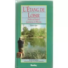 Couverture du produit · L'Étang de loisir : Aménagement, gestion et pêche