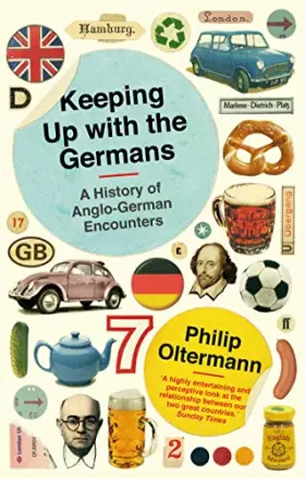 Couverture du produit · Keeping Up With the Germans: A History of Anglo-German Encounters