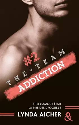 Couverture du produit · 2 Addiction - Série The Team: La série New Adult sportive et sexy