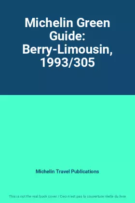 Couverture du produit · Michelin Green Guide: Berry-Limousin, 1993/305