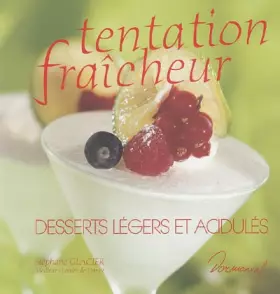 Couverture du produit · Tentation Fraicheur : Desserts légers et acidulés