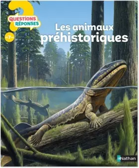 Couverture du produit · Les animaux préhistoriques - Questions/Réponses - doc dès 7 ans