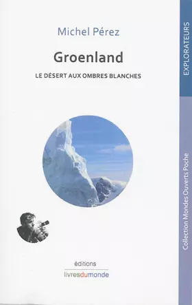 Couverture du produit · Groenland : Le désert aux ombres blanches