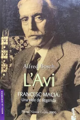 Couverture du produit · L'avi.: Francesc Macià una vida de llegenda (Clàssica)