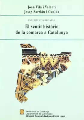 Couverture du produit · sentit històric de la comarca a Catalunya/El (Estudis comarcals)