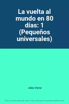 Couverture du produit · La vuelta al mundo en 80 días: 1 (Pequeños universales)