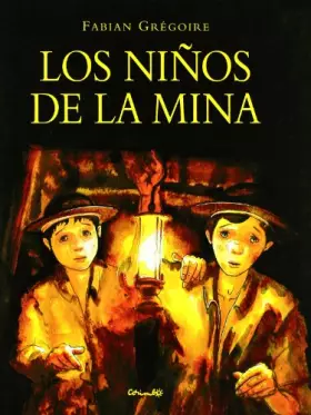 Couverture du produit · LOS NIÑOS DE LA MINA: Les enfants de la mine (Álbumes ilustrados)