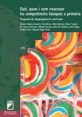 Couverture du produit · Què, quan i com ensenyar les competències bàsiques a primària.: Proposta de desplegament curricular: 179