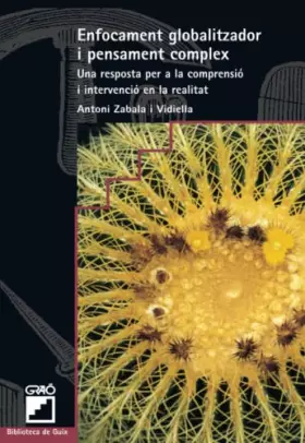 Couverture du produit · Enfocament globalitzador i pensament complex: Una resposta per a la comprensió i intervenció en la realitat: 115 (Biblioteca de