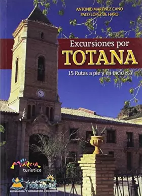 Couverture du produit · Excursiones por totana. 15 rutas apie y en bicicleta