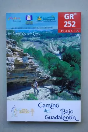 Couverture du produit · GR 252 : camino del bajo Guadalentín / Ángel Ortiz Martínez, Juan de la Cruz Lorente Jara, Lázaro Giménez Martínez  [rutómetros