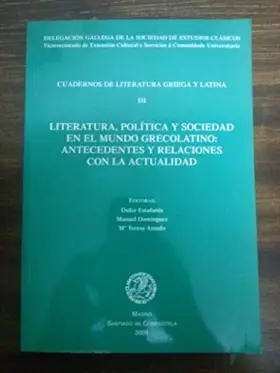 Couverture du produit · LITERATURA, POLITICA Y SOCIEDAD EN EL MUNDO GRECOLATINO: ANTECEDENTES Y RELACIONES CON LA ACTUALIDAD