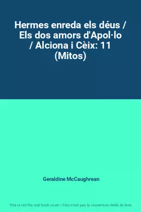Couverture du produit · Hermes enreda els déus / Els dos amors d'Apol·lo / Alciona i Cèix: 11 (Mitos)