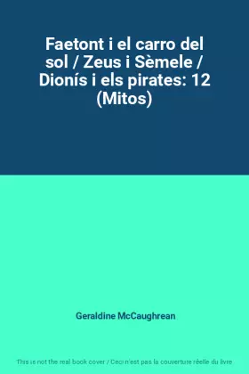 Couverture du produit · Faetont i el carro del sol / Zeus i Sèmele / Dionís i els pirates: 12 (Mitos)