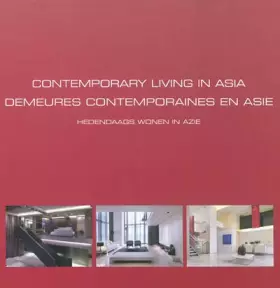 Couverture du produit · Contemporary living in Asia.: Demeures contemporaines en Asie. Hedendaags wonen in Azie. Ouvrage multilingue.