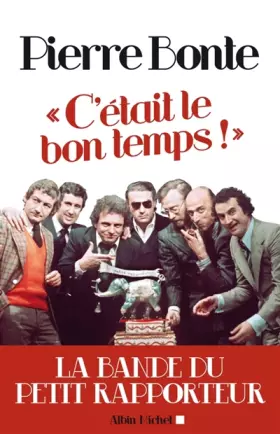 Couverture du produit · C'était le bon temps ! : La bande du Petit Rapporteur