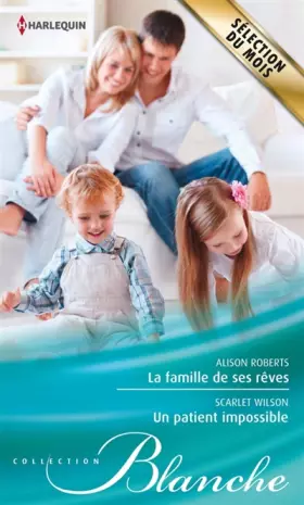 Couverture du produit · La famille de ses rêves - Un patient impossible