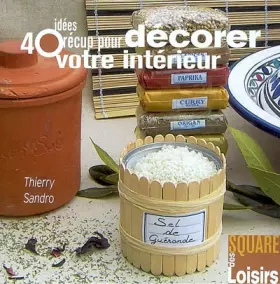 Couverture du produit · 40 Idées récup pour décorer votre intérieur
